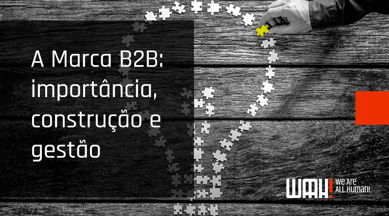 A Marca B2B: importância, construção e gestão