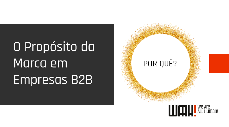 O Propósito da Marca em Empresas B2B