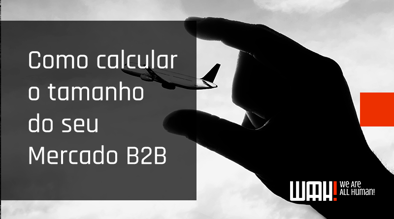 Como calcular o tamanho do seu mercado b2b