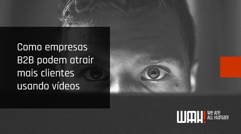 Como empresas B2B podem atrair mais clientes com vídeos
