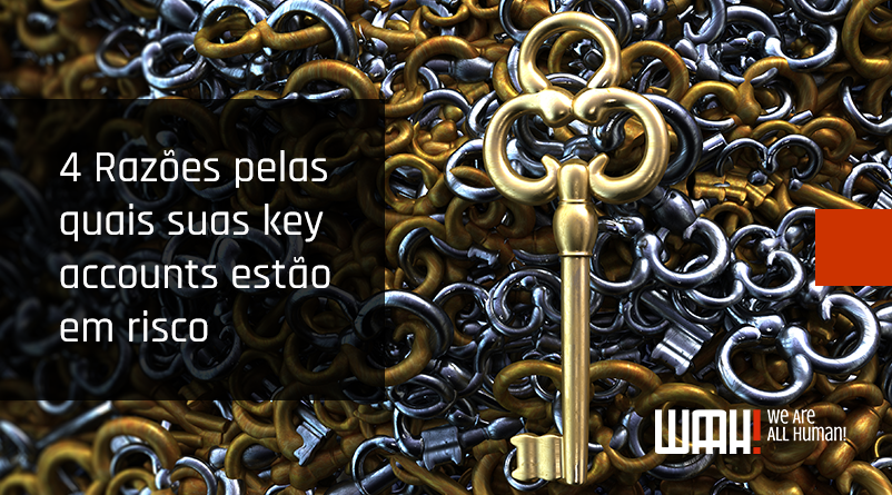 4 razões pelas quais suas key accounts estão em risco