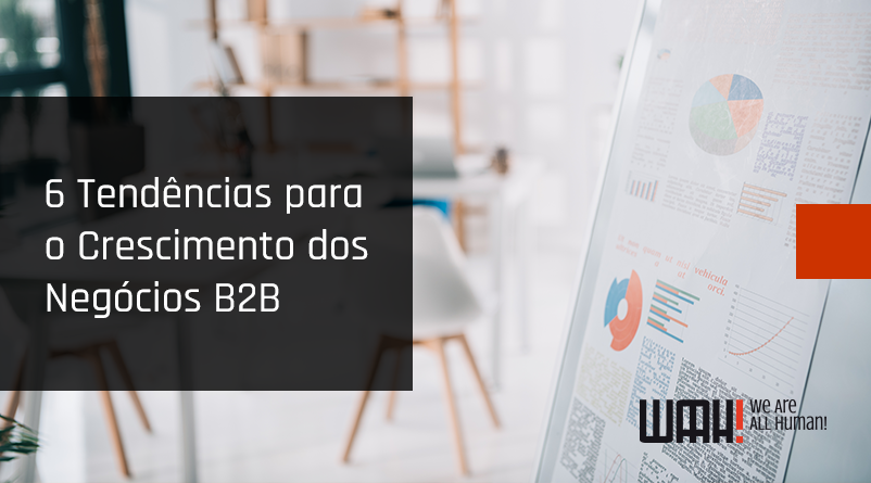 6 Tendências para o Crescimento dos Negócios B2B