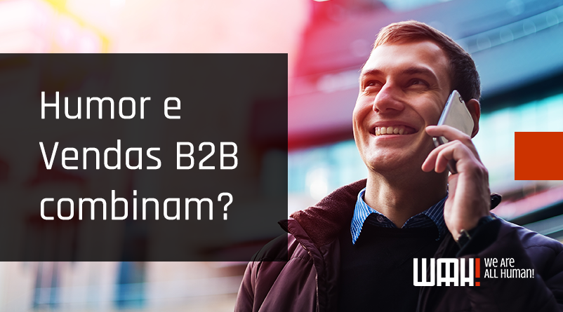 Humor e Vendas B2B combinam?