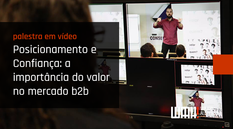 Posicionamento e Confiança: a importância do Valor em Mercados B2B