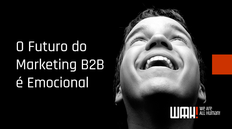 O futuro do marketing B2B é emocional