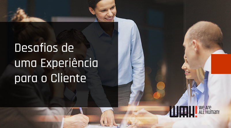 Desafios de uma Experiência para o Cliente