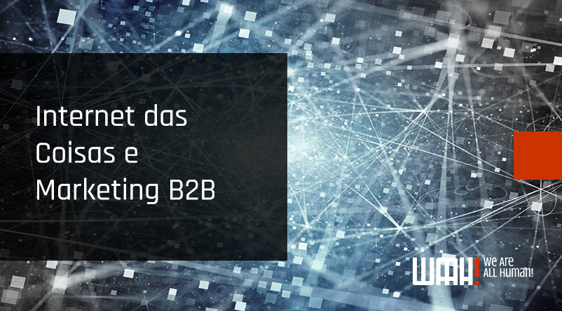 Internet das Coisas e Marketing B2B