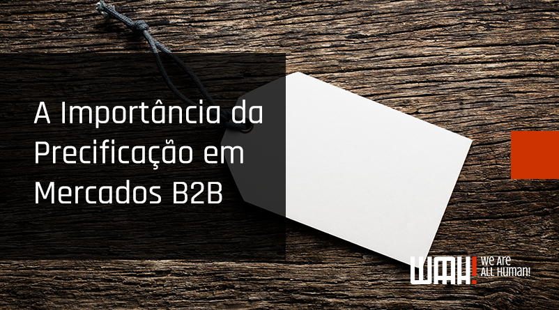 A Importância da Precificação em Mercados B2B