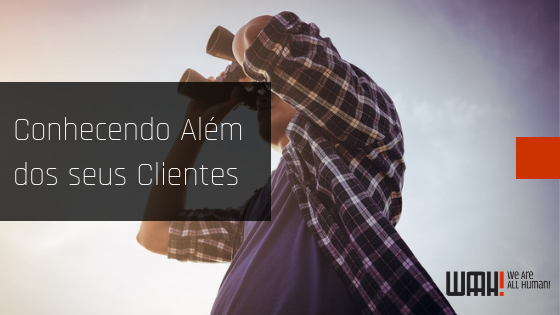 Conhecendo Além dos seus Clientes
