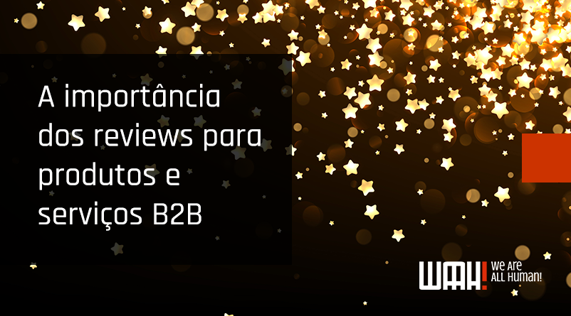 A importância dos reviews para produtos e serviços B2B