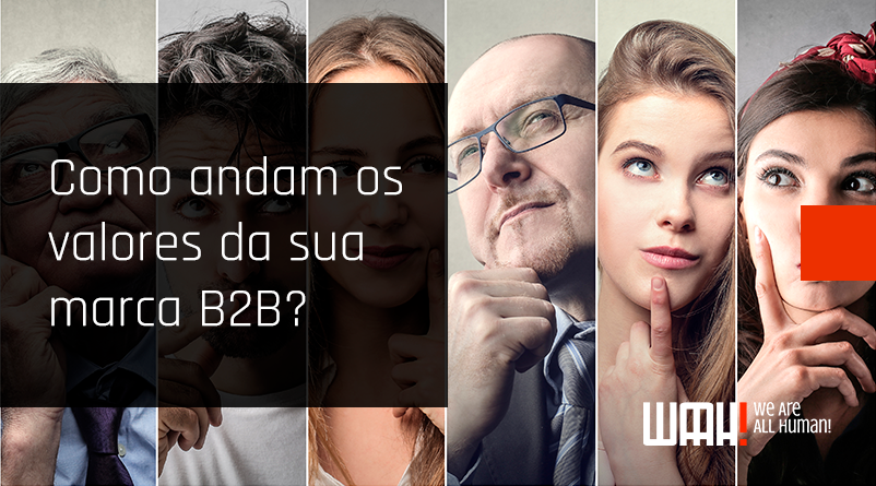 Como Andam os Valores da sua Marca B2B?