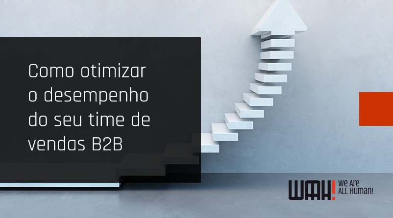 Como otimizar o desempenho do seu time de vendas B2B