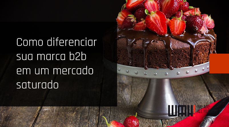 Como diferenciar sua marca b2b em um mercado saturado