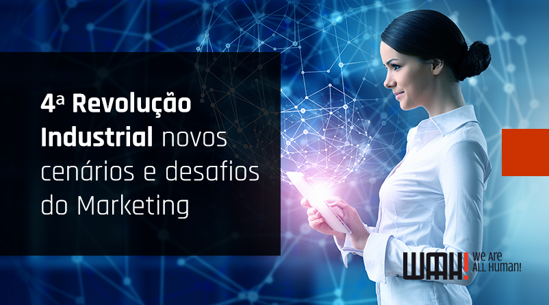 4ª Revolução Industrial: novos cenários e desafios do marketing