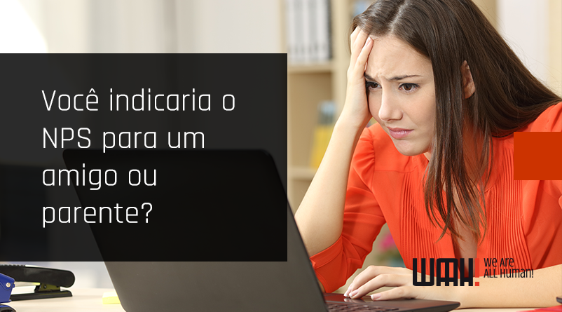 Você indicaria o NPS para um amigo ou parente?
