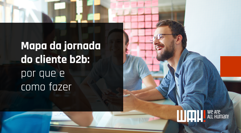 Mapa da jornada do cliente b2b – por que e como fazer
