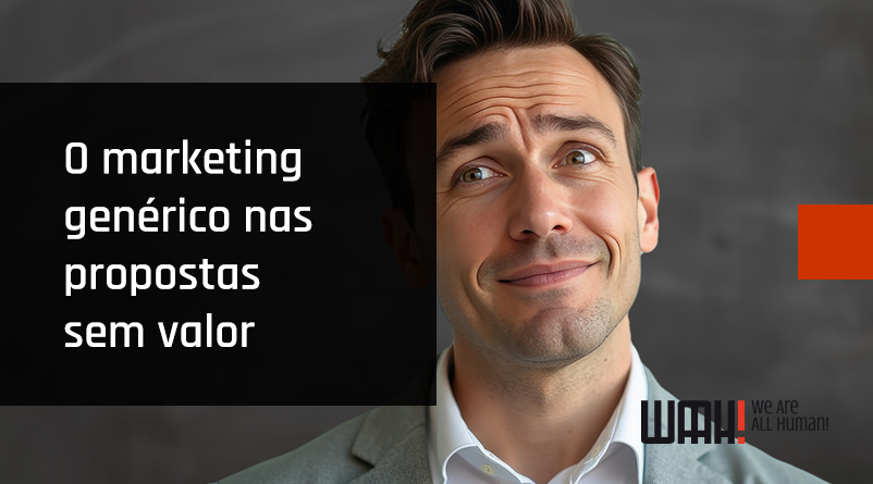 O marketing genérico nas propostas sem valor